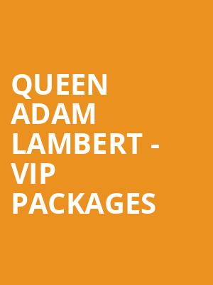 Queen + Adam Lambert - VIP Packages at O2 Arena